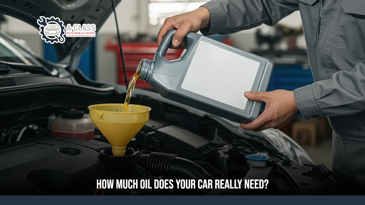 How Much Oil Does My Car Need? A Complete Guide for Every Car Owner